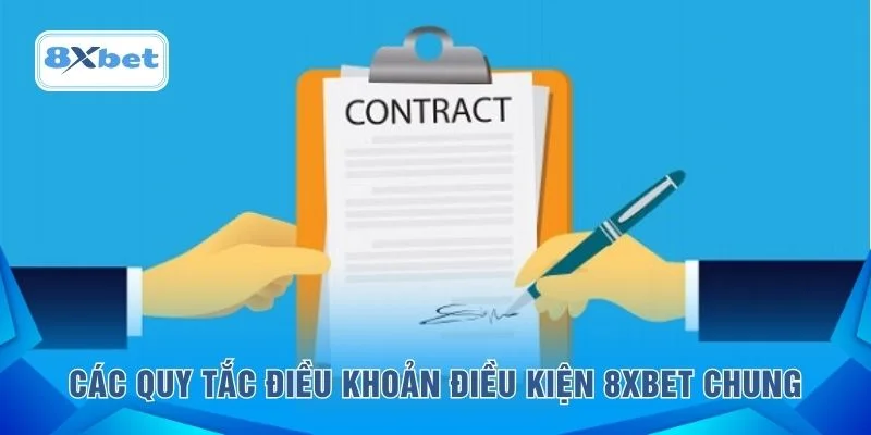 Các quy tắc điều khoản điều kiện 8XBET chung