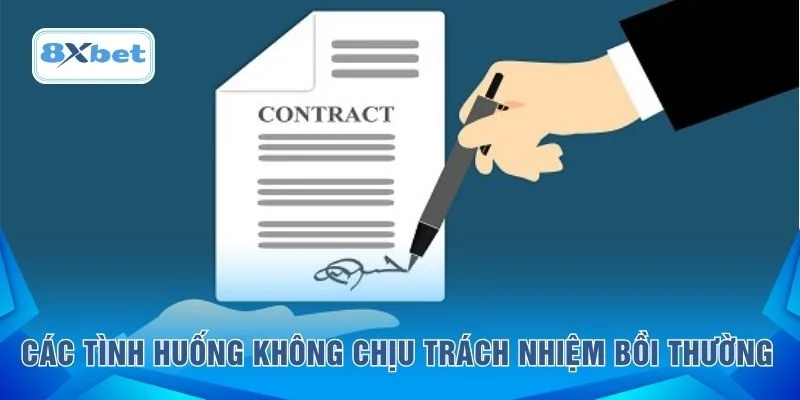 Các tình huống không chịu trách nhiệm bồi thường