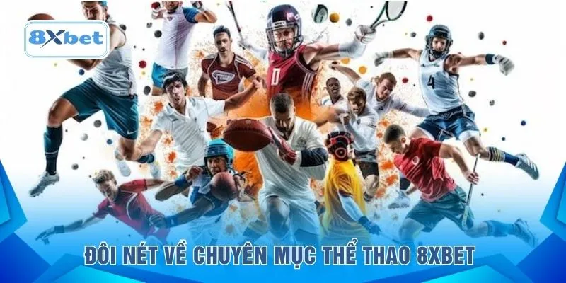 Đôi nét về chuyên mục thể thao 8XBET
