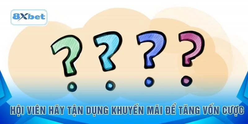 Hội viên hãy tận dụng khuyến mãi để tăng vốn cược