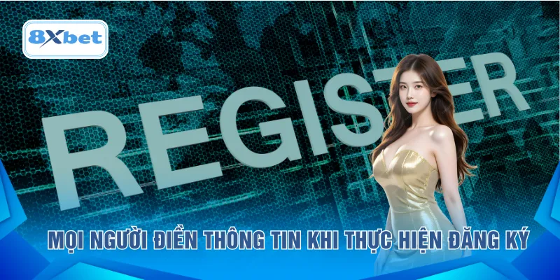 Mọi người điền thông tin khi thực hiện đăng ký