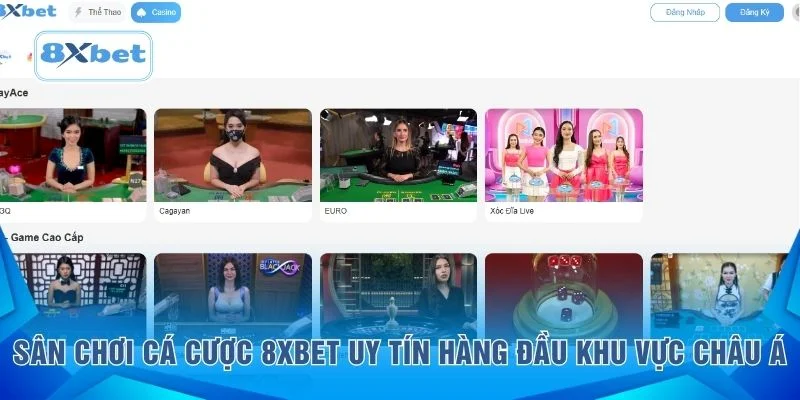 Sân chơi cá cược 8XBET uy tín hàng đầu khu vực châu Á