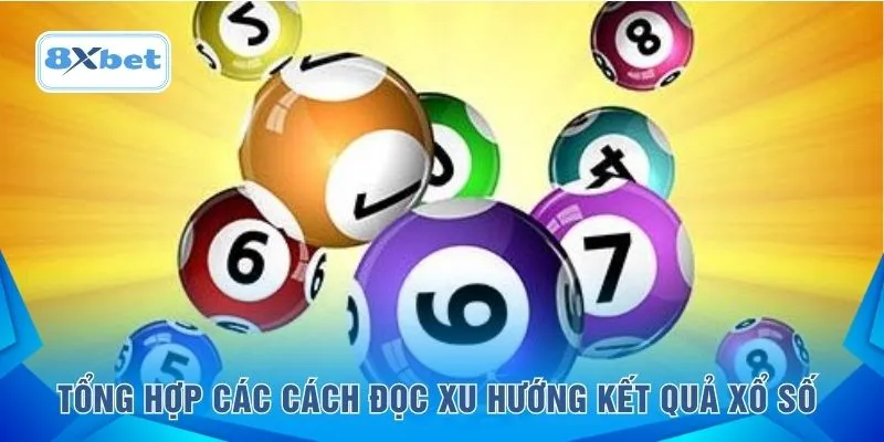Tổng hợp các cách đọc xu hướng kết quả xổ số