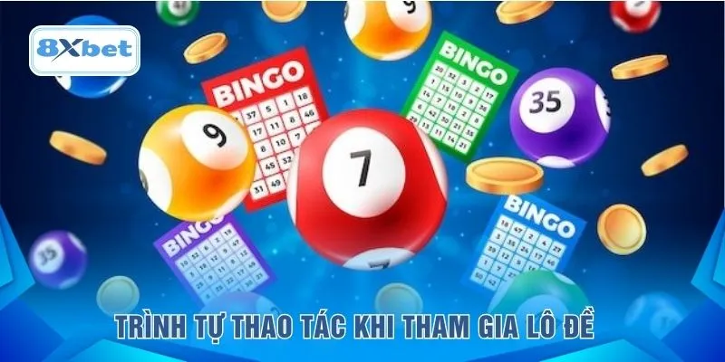 Trình tự thao tác khi tham gia lô đề 